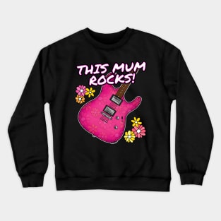 Mother's Day Guitar This Mum Rocks Female Guitarist Crewneck Sweatshirt